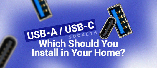USB-A vs USB-C Sockets: Which Should You Install in Your Home?